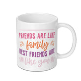 Friends Like Family Mug, Best Friend Gift Mug, Friendship Mug, Gift for Friend, Sentimental Mug, Best Friend Present - Tawshia